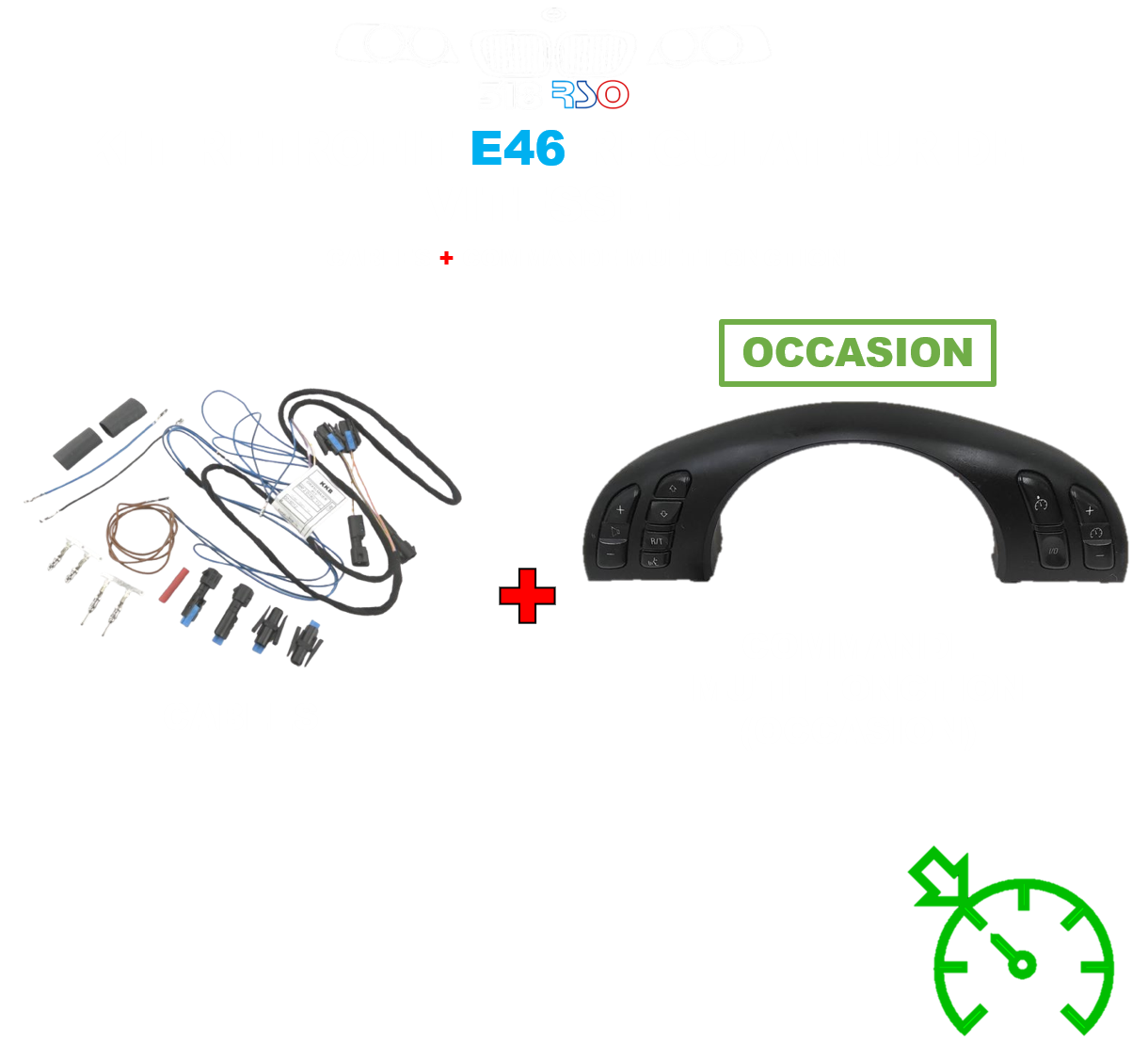 KIT RETROFIT BMW E46 – RÉGULATEUR + MULTIFONCTION